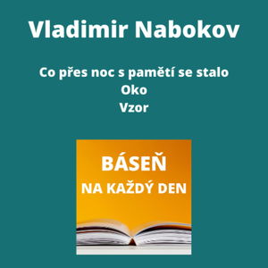 Vladimir Nabokov - Co přes noc s pamětí se stalo + Oko + Vzor