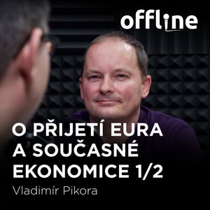 Vladimír Pikora: O přijetí eura a současné ekonomice 1/2