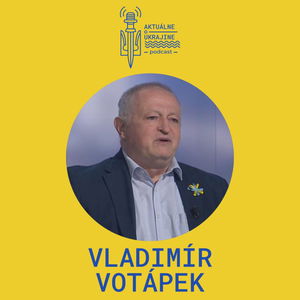 Vladimír Votápek: Keby sme Ukrajine pomáhali viac, mohlo byť dávno po vojne 