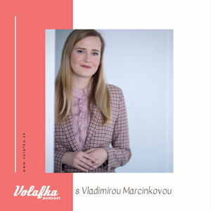 Vladimíra Marcinková:Nie všetko, čo sa nám teraz zdá nemenné, musí nemenné zostať.