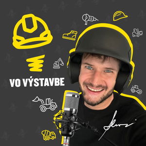 #002 | Stavbyvedúci Daniel Vajdík - riadiť stavbu sa dá aj ľudsky