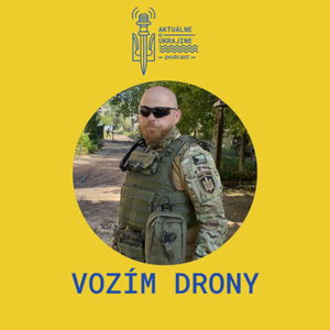 Vozím Drony: Ukrajinci sú v práci s dronmi oveľa šikovnejší