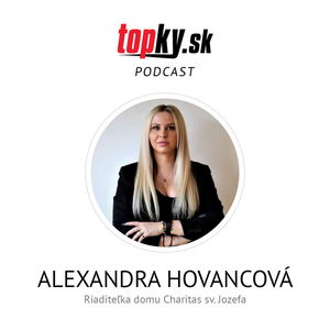 Vymenila by som všetko na svete, keby tie deti žili - Alexandra Hovancová, riaditeľka Domu sv. Jozefa