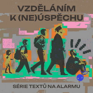 Vzděláním k (ne)úspěchu #1: Ondřej Slach - Továrny už do periferií nikdo nevrátí