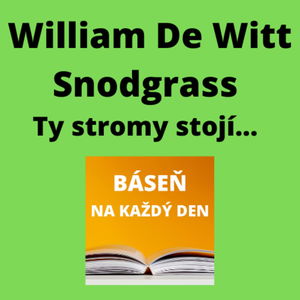 William De Witt Snodgrass - Ty stromy stojí...