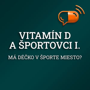 XVII. diel :: Vitamín D a športovci - Má déčko v športe miesto ?