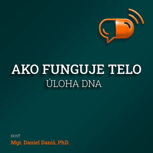 XX. diel :: Ako funguje telo - Úloha DNA