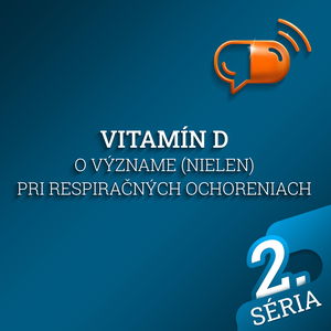 XXV. diel :: Vitamín D - O význame (nielen) pri respiračných ochoreniach