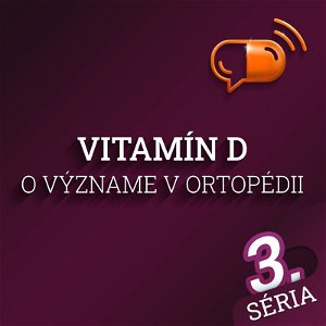 XXXX :: Vitamín D - O význame v ortopédii