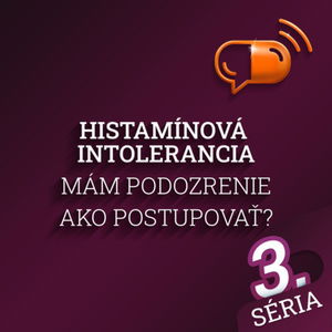 XXXXVII :: Histamínová intolerancia - Mám podozrenie, ako postupovať ?