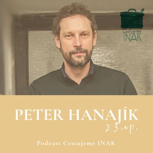 Z okna detskej izby som vídal scenériu Veľkého a Malého Manína (PETER HANAJÍK, 23.epizóda)