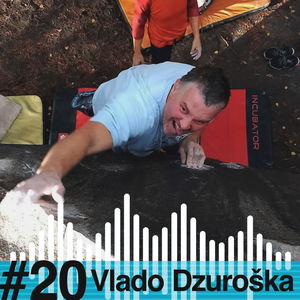 ZA SKALAMI #20 - Vlado Dzuroška