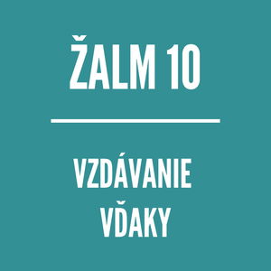 ŽALM 10 | Vďaka za víťazstvo