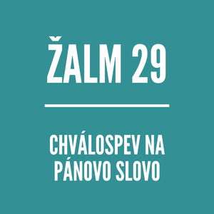 ŽALM 29 | Chválospev na Pánovo slovo