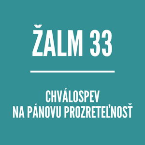 ŽALM 33 | Chválospev na Pánovu prozreteľnosť