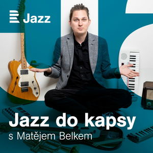 Zaručené jazzové rady Matěje Belka. Startuje podcast Jazz do kapsy