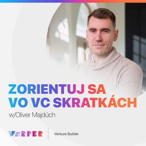 Zorientuj sa vo VC skratkách a preži vyjednávanie s investorom! w/Oliver Majdúch #12