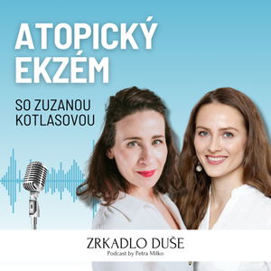 Zuzana Kotlasová: Atopický ekzém je život obťažujúci. Stresové faktory hrajú obrovskú rolu.