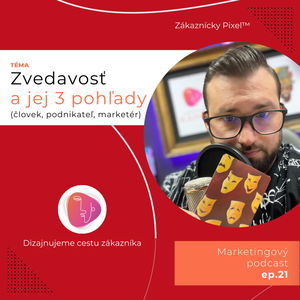 Zvedavosť | Marketing vs. Ego | ep.21